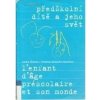 Předškolní dítě a jeho svět - Lenka Šulová, Chantal Zaouche-Gaudron