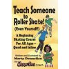 Teach Someone to Roller Skate - Even Yourself!