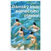 Dámský klub půlnočního plavání - Faith Hogan