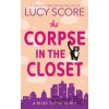 The Corpse in the Closet - Lucy Score