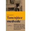 Tancujúce medvede - Szabłowski Witold