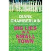 Big Lies in a Small Town - Chamberlainová Diane