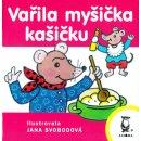 Vařila myšička kašičku - Jana Svobodová