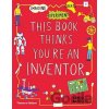 This Book Thinks You're an Inventor - Jon Milton, Harriet Russell (ilustrácie)