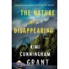 The Nature of Disappearing - Kimi Cunningham Grant