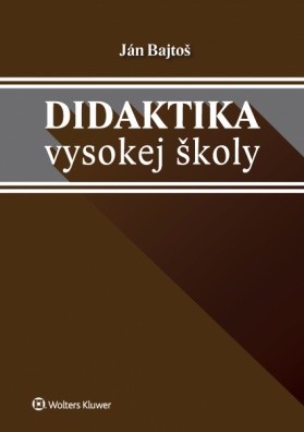 Didaktika vysokej školy - Bajtoš Ján