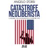Catastrofe neoliberista. Il regime che ha devastato le nostre vite