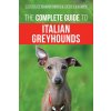The Complete Guide to Italian Greyhounds (Candace Darnforth)(Brožovaná)