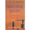 Neskutečné životy - Surrealisté 1917-1945 - Brandon Ruth