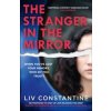 The Stranger In The Mirror - Liv Constantine, Harper Collins