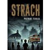 Strach - Patrik Toula