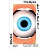 The Eyes Are The Best Part - Monika Kim