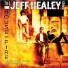 Jeff Healey Band, Jeff Healey - House On Fire