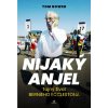 Nijaký anjel - Tom Bower