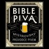 Bible piva - Mistrovský průvodce pivem - Mark Dredge