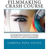 Filmmaking Crash Course: 30 Exercises for Educators, Students, and Filmmakers (Sabrina Pena Young)(Brožovaná)