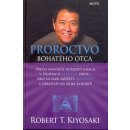 Proroctvo bohatého otca - Robert T. Kiyosaki
