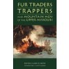 Fur Traders, Trappers, and Mountain Men of the Upper Missouri (LeRoy R. Hafen)(Brožovaná)