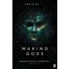 Waking Gods - Sylvain Neuvel
