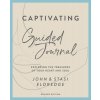 Captivating Guided Journal, Revised Edition: Exploring the Treasures of Your Heart and Soul (Eldredge John)