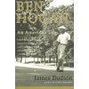 Ben Hogan: An American Life (James Dodson)(Brožovaná)