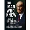 The Man Who Knew - Sebastian Mallaby, Bloomsbury Publishing