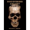 Discovering Ancient Giants: Evidence of the existence of ancient human giants (William a Hinson)(Pevná)