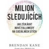 Milion sledujících - Kane Brendan