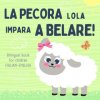 La pecora Lola, Bilingual Book for Children ITALIAN ENGLISH, Italian Language Learning (Amy Trevisano)(Brožovaná)
