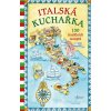 Italská kuchařka: Chuť jídla na italskýc