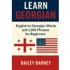 Learn Georgian (Bailey Barney,Bailey Barney)(Brožovaná)