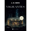 VIGILANTES,LOS (SHINE,A. M.)(Brožovaná)