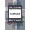 For Everyone Bible Study Guide: Hebrews (Tom Wright)(Brožovaná)
