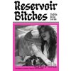 Reservoir Bitches - Dahlia De La Cerda