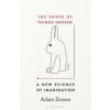 The Shape of Things Unseen - Adam Zeman, Bloomsbury Publishing PLC
