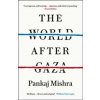 The World After Gaza - Pankaj Mishra, Vintage Publishing