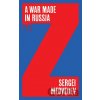 A War Made in Russia - Medvedev Sergei