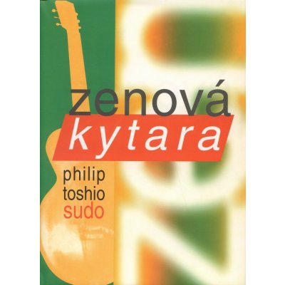 Zenová kytara - Philip Toshio Sudo