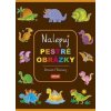 Nalepuj pestré obrázky - Dinosaury - Kolektív autorov