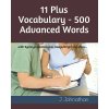 11 Plus Vocabulary - 500 Advanced words (J. Johnathan)(Brožovaná)