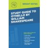 Study Guide to Othello by William Shakespeare (Intelligent Education)(Brožovaná)