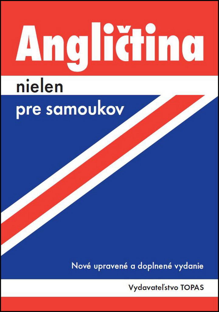 Angličtina nielen pre samoukov-2.vydanie-Nové upravené a doplnené vydanie