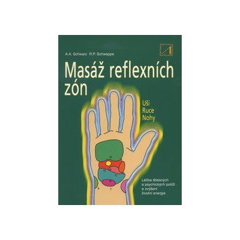Masáž reflexních zón - A. Schwarz Aljoscha, Schweppe Ronald P.