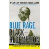 Blue Rage, Black Redemption: A Memoir (Stanley Tookie Williams,Tavis Smiley,Barbara Becnel)(Brožovaná)