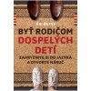 Byť rodičom dospelých detí - Zahryznite si do jazyka a otvorte náruč