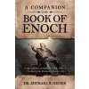 A Companion to the Book of Enoch: A Reader's Commentary, Vol I: The Book of the Watchers (1 Enoch 1-36)
