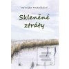 Skleněné ztráty (Veronika Doskočilová)
