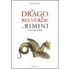 Il drago di Belverde a Rimini e altri draghi d'Italia