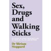 Dr Miriam Stoppard: Sex, Drugs and Walking Sticks