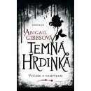 Temná hrdinka - Abigail Gibbsová